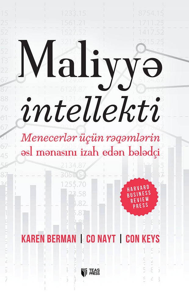 Maliyyə intellekti. Menecerlər üçün rəqəmlərin əsl mənasını izah edən bələdçi - Con Keys - Co Nayt - Karen Berman - SizinKitab sizinkitab mağazası