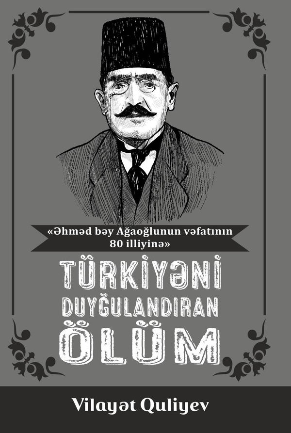 Türkiyəni duyğulandıran ölüm - Vilayət Quliyev - Vilayət Quliyev - SizinKitab