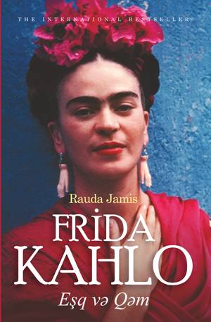 Frida Kahlo: eşq və qəm - Rauda Jamis - Rauda Jamis - SizinKitab