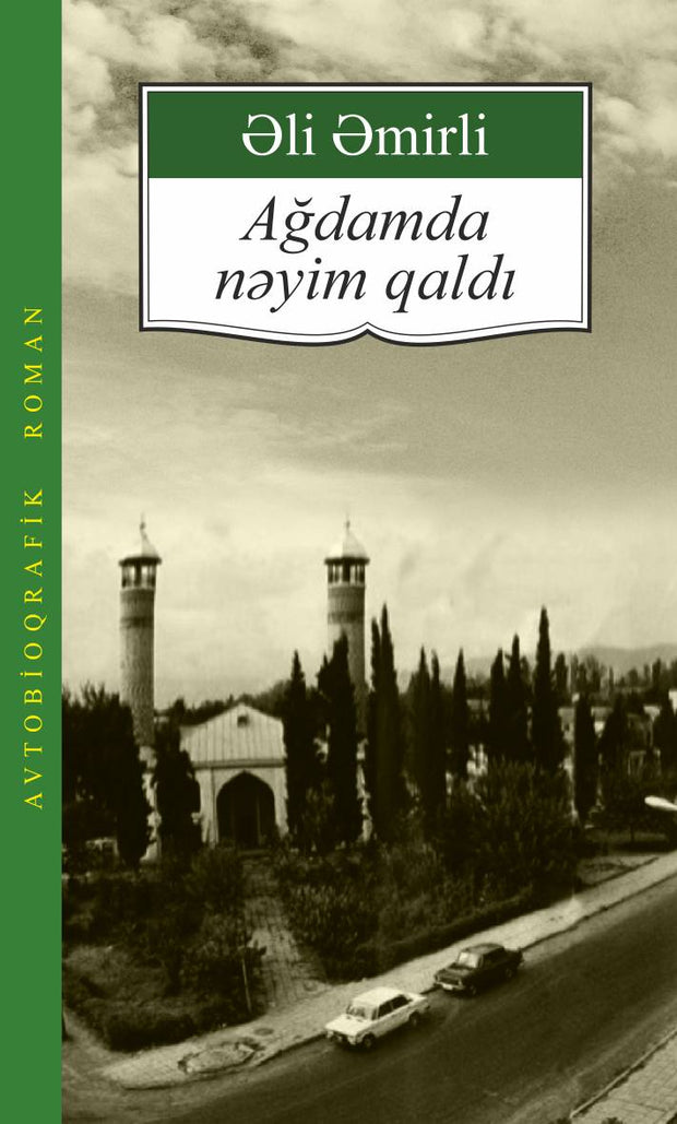 Ağdamda nəyim qaldı - Əli Əmirli - Əli Əmirli - SizinKitab