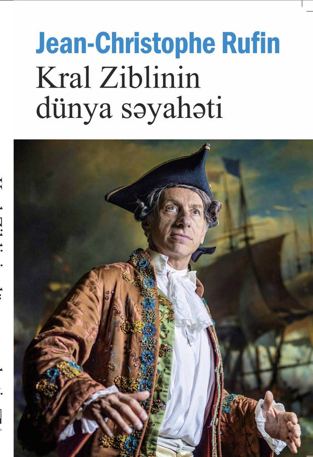 KRAL ZİBLİNİN DÜNYA SƏYAHƏTİ - Jean-Christophe Rufin - SizinKitab