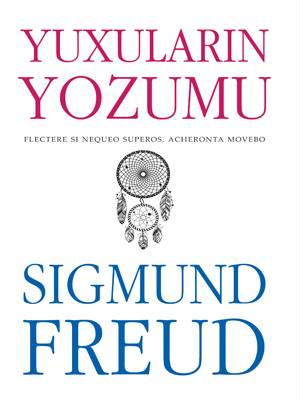 Yuxuların yozumu - Sigmund Freud - SizinKitab