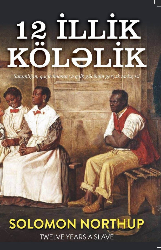 12 illik köləlik - Solomon Northup - Solomon Northup - SizinKitab