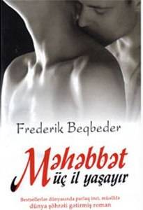 Məhəbbət üç il yaşayır - Frederik Beqbeder - SizinKitab