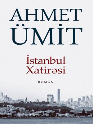 İstanbul xatirəsi - Ahmet Ümit - SizinKitab