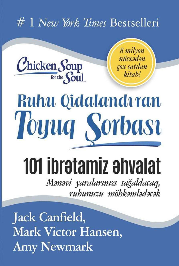 Ruhu qidalandıran toyuq şorbası: 101 ibrətamiz əhvalat - Jack Canfield