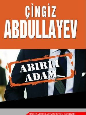 Abırlı adam - Çingiz Abdullayev - SizinKitab