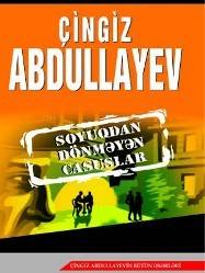 Soyuqdan dönməyən casuslar - Çingiz Abdullayev - SizinKitab