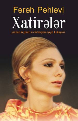 Xatirələr - Fərəh Pəhləvi - Fərəh Pəhləvi - SizinKitab