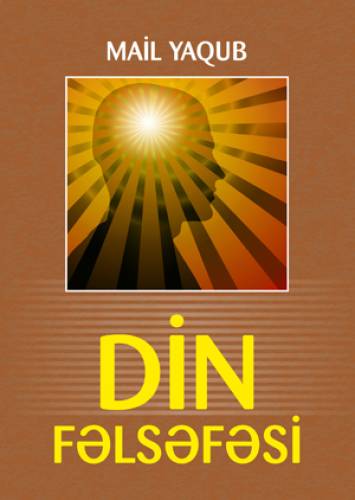 Din fəlsəfəsi - Mail Yaqub - SizinKitab