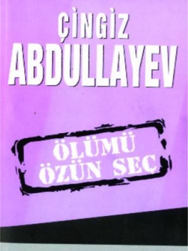 Ölümü özün seç - Çingiz Abdullayev - SizinKitab