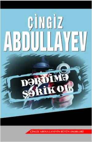 Dərdimə şərik ol - Çingiz Abdullayev