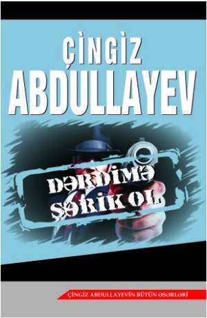 Dərdimə şərik ol - Çingiz Abdullayev - SizinKitab