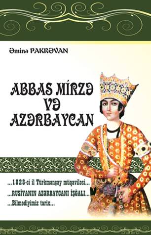 Abbas Mirzə və Azərbaycan - Əminə Pakrəvan - SizinKitab