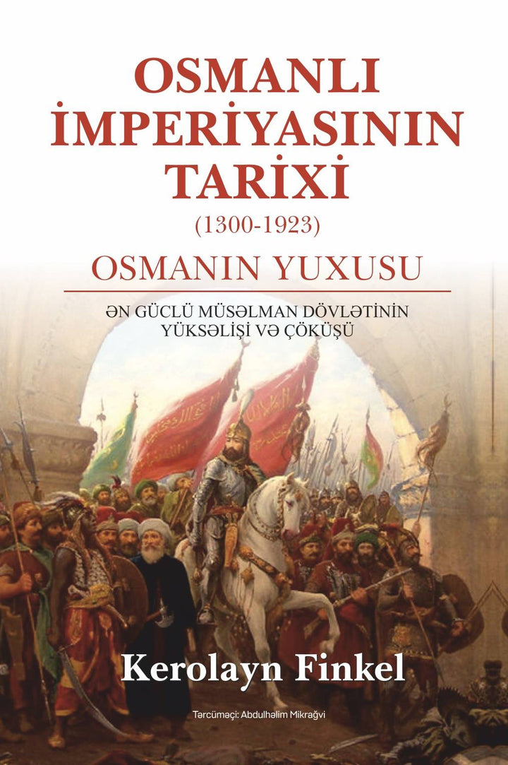 Osmanlı İmperiyasının tarixi (1300-1923) - Kerolayn Finkel - Kerolayn Finkel - SizinKitab