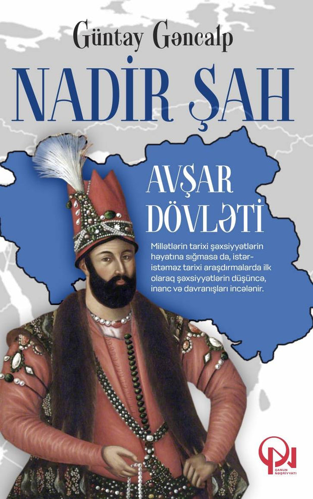 NADİR ŞAH. Avşar dövləti - Güntay Gəncalp - Güntay Gəncalp - SizinKitab