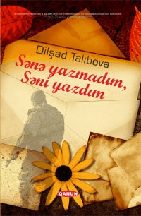 Sənə yazmadım, səni yazdım - Dilşad Talıbova - SizinKitab