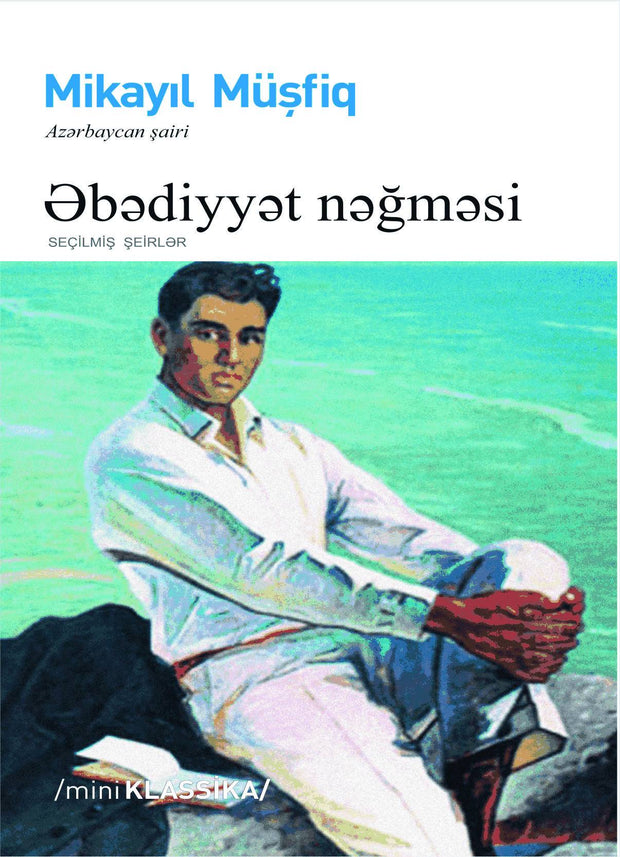 Əbədiyyət nəğməsi - Mikayıl Müşfiq - SizinKitab