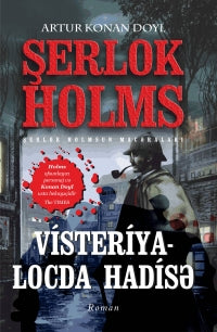 Visteriya – Locda Hadisə – Şerlok Holms (Sherlock Holmes) macəraları - Artur Konan Doyl - SizinKitab