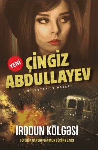 İrodun Kölgəsi - Çingiz Abdullayev - SizinKitab