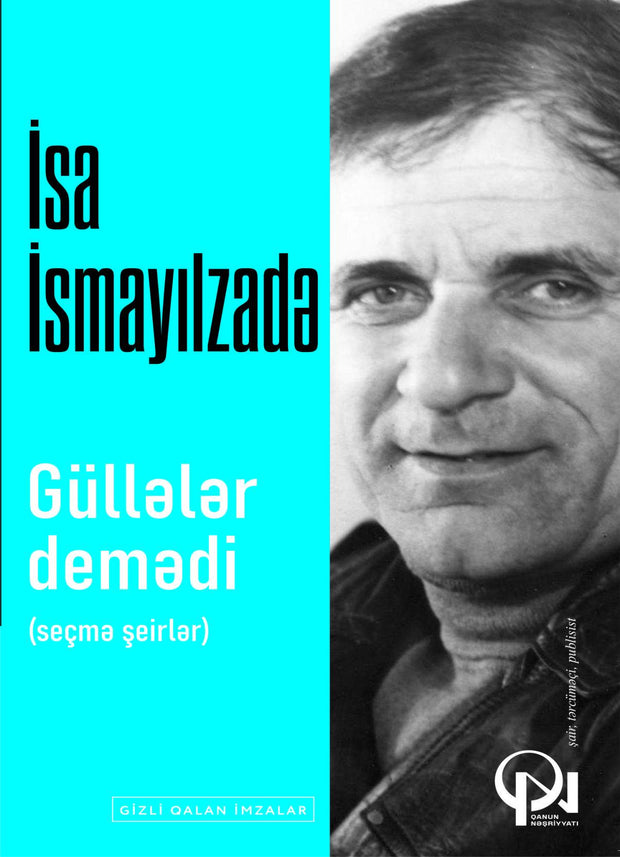 Güllələr demədi - İsa İsmayılzadə - SizinKitab