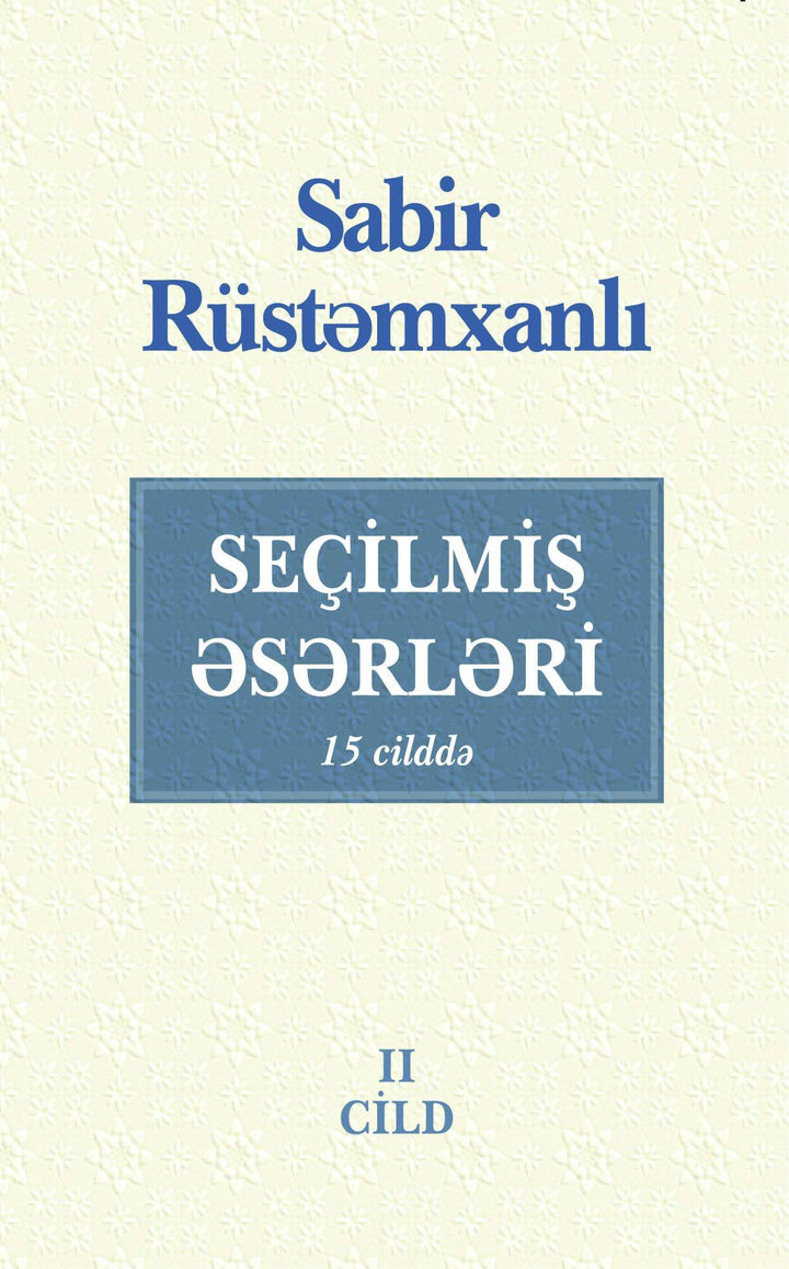 Seçilmiş əsərləri (2-ci cild) - Sabir Rüstəmxanlı - SizinKitab