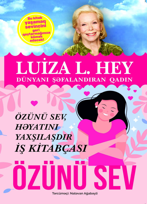 Özünü sev, həyatını yaxşılaşdır - Luiza L. Hey - SizinKitab