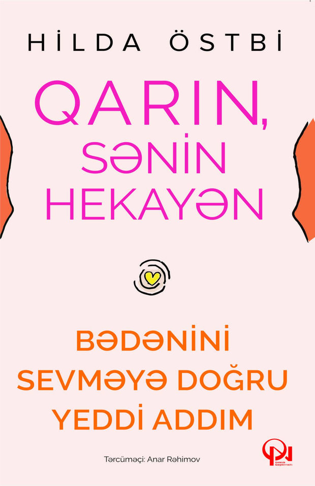 psixologiya kitablari Qarın, sənin hekayən: Bədənini sevməyə doğru yeddi addım - Hilda Östbi - SizinKitab