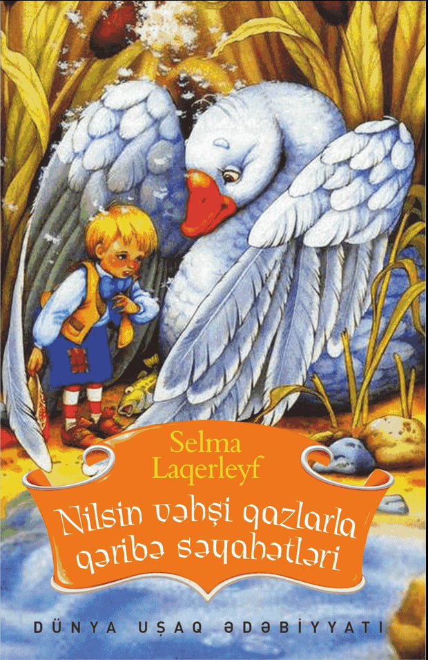 Nilsin vəhşi qazlarla qəribə səyahəti - Selma Laqerleyf - SizinKitab