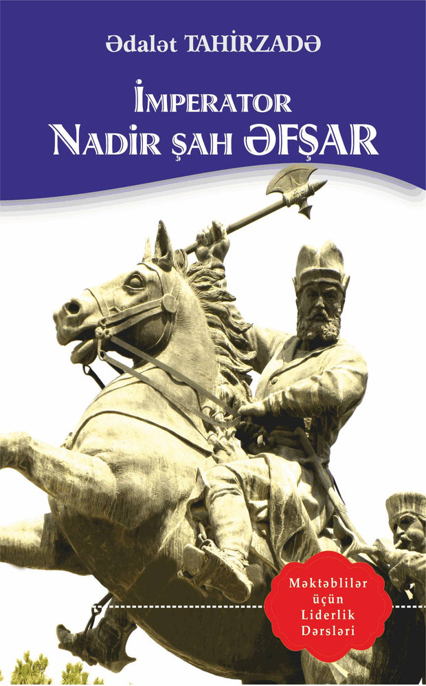 İmperator Nadir şah Əfşar - Ədalət Tahirzadə - SizinKitab