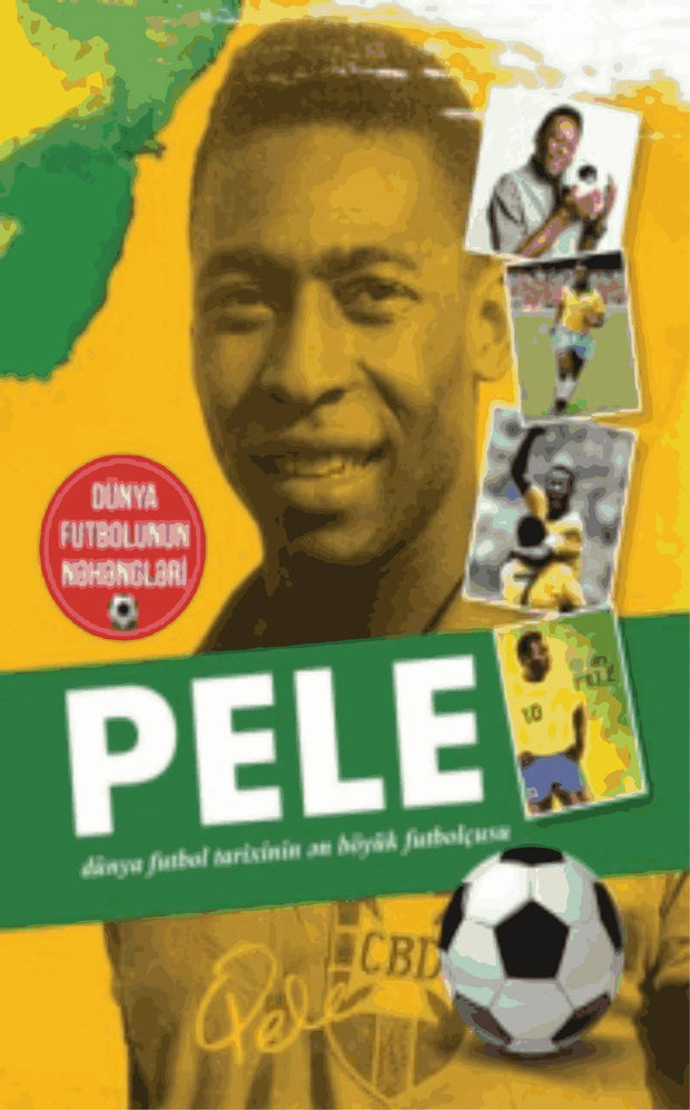 Pele - dünya futbol tarixinin ən böyük futbolçusu - Qanun Nəşriyyatı - SizinKitab