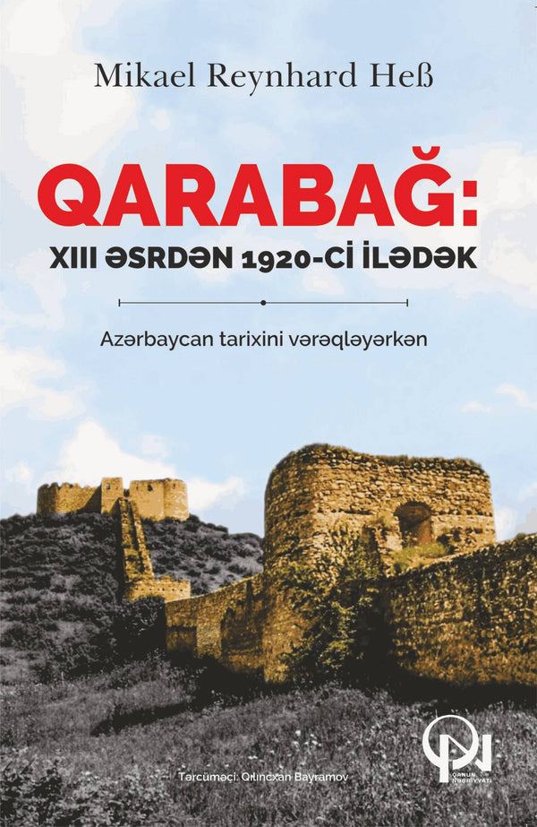 Qarabağ: XIII əsrdən 1920-ci ilədək - Mikael Reynhard Heß - SizinKitab