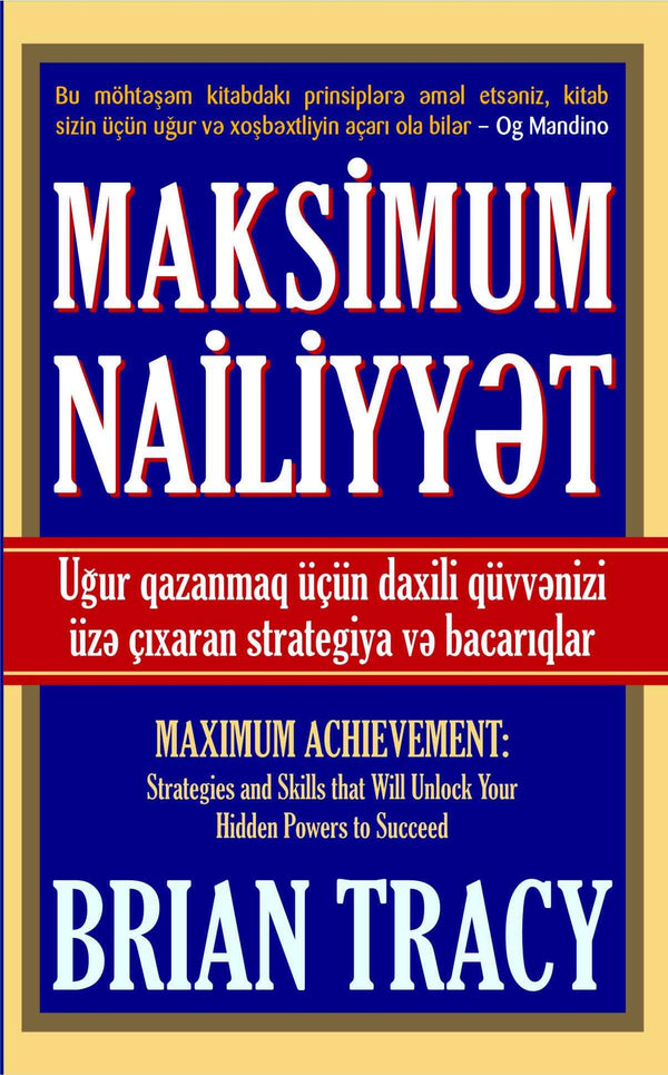 Maksimum nəaliyyət: Uğur qazanmaq üçün gizli qüvvənizi azad edəcək strategiya və bacarıqlar