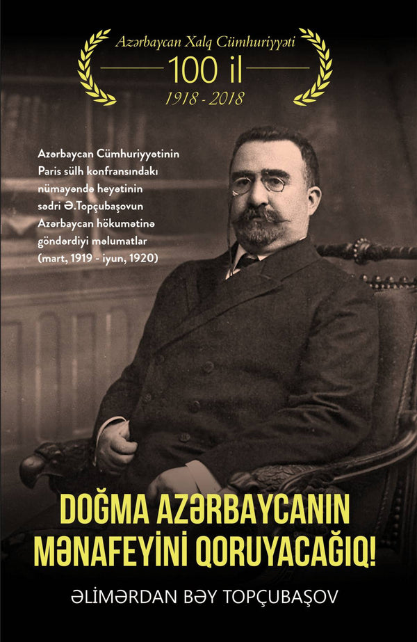 Doğma Azərbaycanın mənafeyini qoruyacağıq - Əlimərdan bəy Topçubaşov - SizinKitab