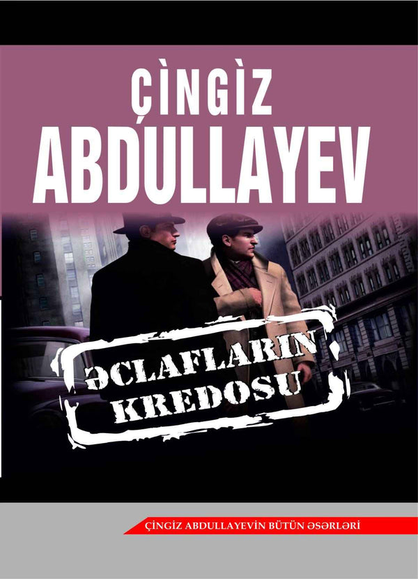 Əclafların Kredosu - Çingiz Abdullayev