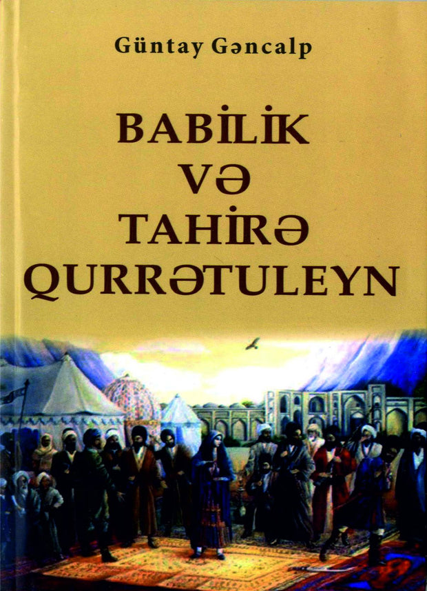 Bablik və Tahirə Qurrətuleyn - Güntay Gəncalp - SizinKitab