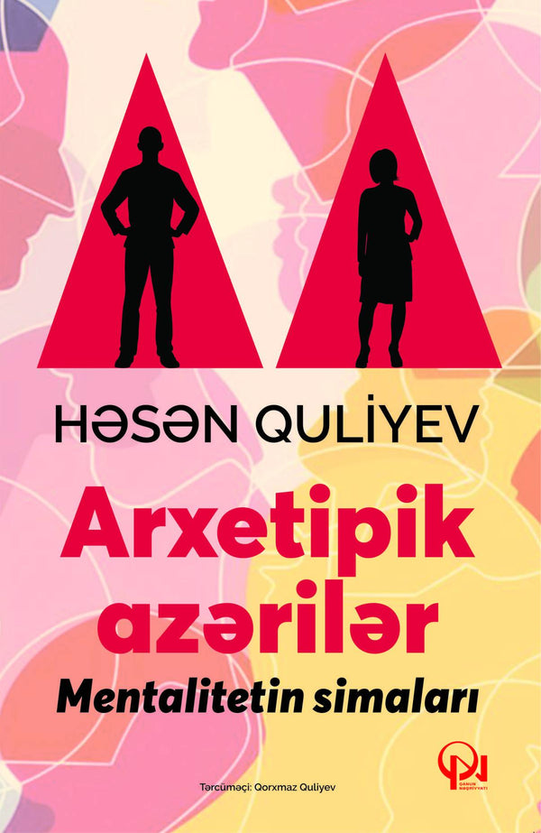 Arxetipik azərilər. Mentalitetin simaları - Həsən Quliyev - SizinKitab