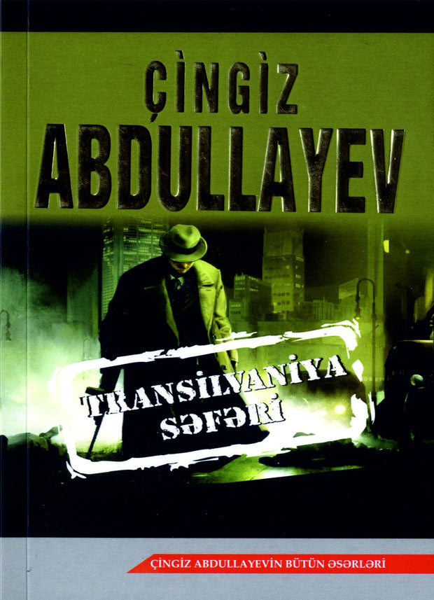 Transilvaniya səfəri - Çingiz Abdullayev - SizinKitab