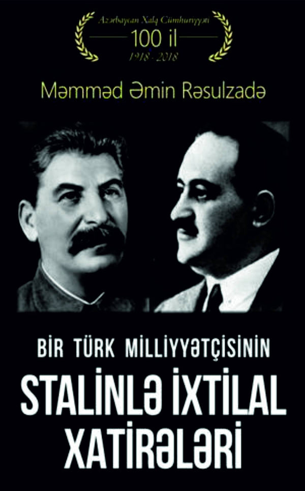 Bir Türk Milliyyətçisinin Stalinlə ixtilal xatirələri - Məhəmməd Əmin Rəsulzadə - SizinKitab