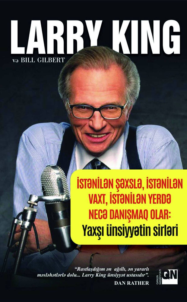 İstənilən şəxslə, istənilən vaxt, istənilən yerdə necə danışmaq olar: Yaxşı ünsiyyətin sirləri - Larry King - SizinKitab