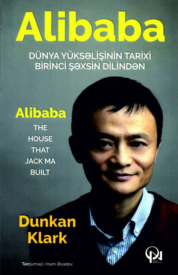 Alibaba. Dünya yüksəliş tarixi birinci şəxsin dilindən - Dunkan Klark