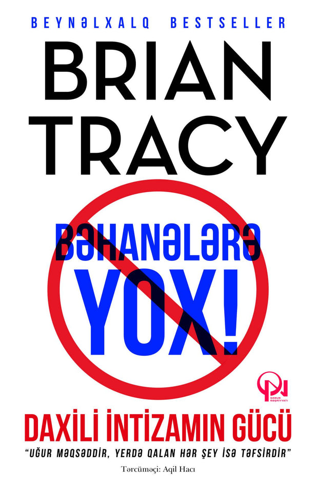 Bəhanələrə yox! Daxili intizamın gücü - Brian Tracy