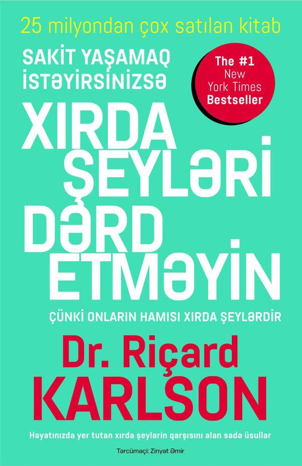 Xırda şeyləri dərd etməyin - Dr. Riçard Karlson - SizinKitab