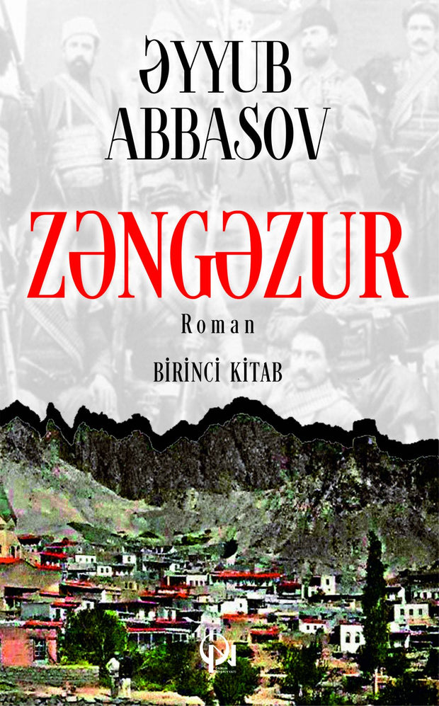 Zəngəzur (Birinci kitab) - Əyyub Abbasov - SizinKitab