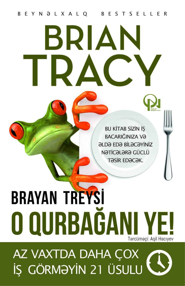 O qurbağanı ye! (az vaxtda daha çox iş görməyin 21 üsulu) - Brian Tracy