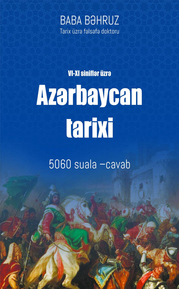 VI-XI siniflər üzrə Azərbaycan tarixi 5000+ suala–cavab - Baba Bəhruz - SizinKitab