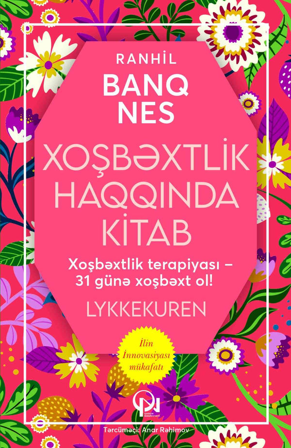 Xoşbəxtlik haqqında kitab. Xoşbəxtlik terapiyası – 31 günə xoşbəxt ol! - Ranhil Banq Nes