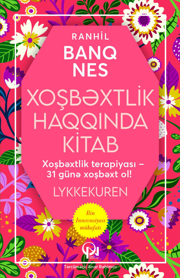 Xoşbəxtlik haqqında kitab. Xoşbəxtlik terapiyası – 31 günə xoşbəxt ol! - Ranhil Banq Nes - SizinKitab