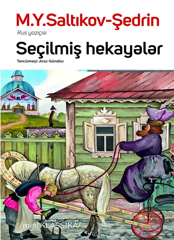 Seçilmiş hekayələr - M.Y.Saltıkov-Şedrin - SizinKitab