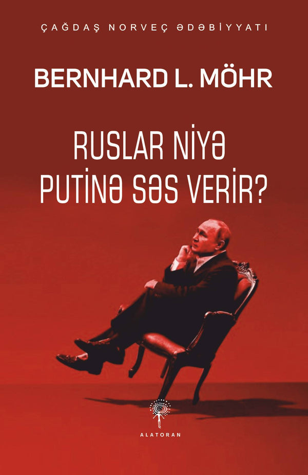 Ruslar niyə Putinə səs verir? - Bernhard L. Möhr - SizinKitab
